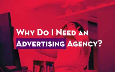 Why do I need an advertising agency?