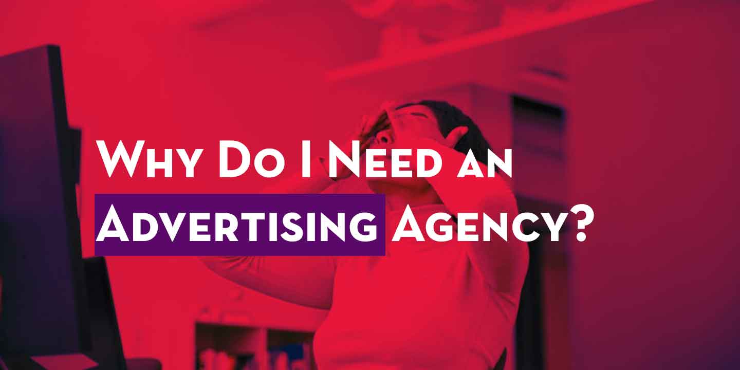 Why-do-i-need-an-advertising-agency-Disenvi