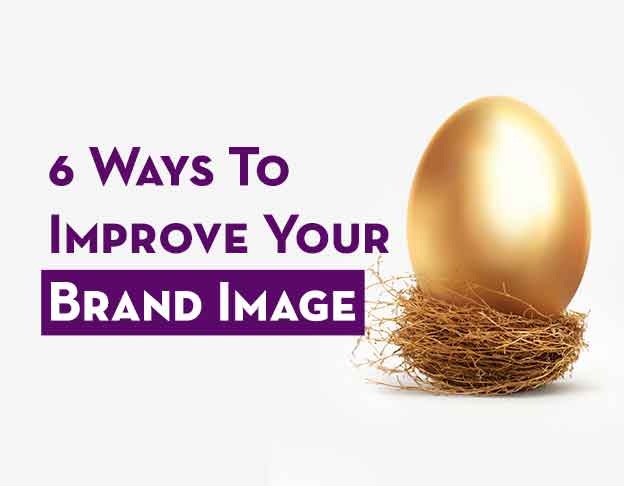 6 Ways To Improve Your Brand Image