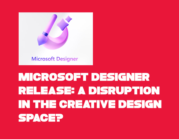Microsoft Designer Release: A disruption in the creative design space?